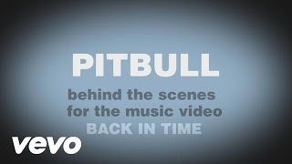 Pitbull - Back In Time (Behind The Scenes)