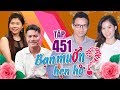 BẠN MUỐN HẸN HÒ #451 UNCUT | Nước mắt đàn ông - cô gái đòi kiểm tra bạn trai nhiều lông mới bấm nút thumbnail