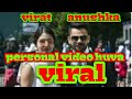 Virat anushka new personal video Mp3