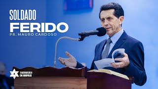 Culto Doméstico (23.05.2022) SOLDADO FERIDO | Pr. Mauro Cardoso