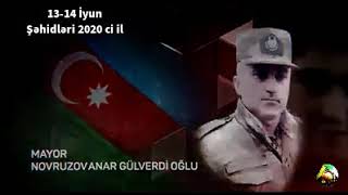 Azərbaycan Şəhidləri - 13-14 İyun 2020 ci il.Tovuz Döyüşləri.