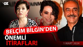 Yılmaz Erdoğan'ın eski eşi Belçim Bilgin'den itiraflar