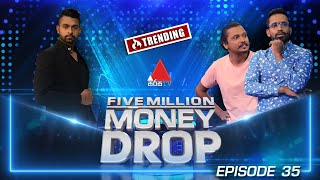 Five Million Money Drop EPISODE 35 | Sirasa TV