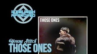ICEBURGH APPROVED: Young Stitch "Those Ones" Single REACTION & REVIEW