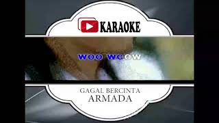 Lagu Karaoke ARMADA BAND - GAGAL BERCINTA (POP INDONESIA) | Official Karaoke Musik Video