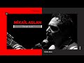 Mikaîl Aslan - Tew Le I Kilıte Kou © 2003 Kalan Müzik