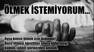 Ölmek İstemiyorum... Emine Bulut Ve Diğer Kadınlarımıza İthafen