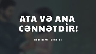 Ata və Ana cənnətdir! - Hacı Ramil - (Dini statuslar 2020)