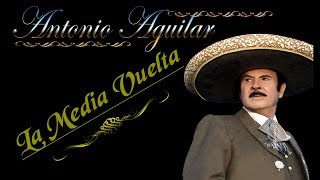 Watch Antonio Aguilar La Media Vuelta video
