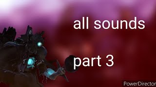 Upgraded An Cameraman All Sounds Part 3