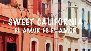 Watch Sweet California El Amor Es El Amor video