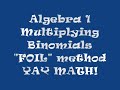 Algebra - FOIL Multiplying Binomials