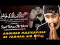 Indian Reacts To Hussain Tere Lahu Ki Khushbo - Farhan Ali Waris | Muharram Noha 2022 | 1444