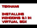 Teknami - Installing Windows 8.1 in VirtualBox