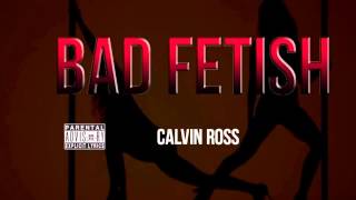 Watch Calvin Ross Bad Fetish video
