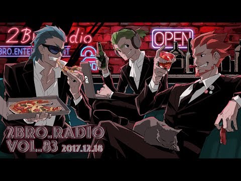 生放送中 2broradio Vol 83 兄者弟者 Youtubelive速報