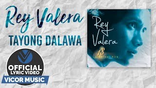 Watch Rey Valera Tayong Dalawa video