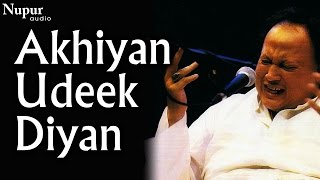 Watch Nusrat Fateh Ali Khan Akhiyan Udeek Diyan video