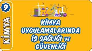 Kimya Uygulamalarında İş Sağlığı ve Güvenliği | 9. Sınıf Kimya