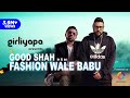 Fashion Waley Babu Ft. BADSHAH | Girliyapa Unoriginals