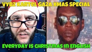 Vybz Kartel - Everyday Is Christmas (Explained In English!) Gaza Xmas Pt. 1 FREE WORLD BOSS!