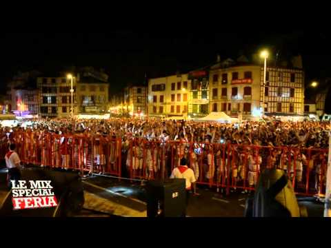 Fêtes de Bayonne 2013 - LE MIX SPECIAL FERIA - Place Paul Bert - Episode 1