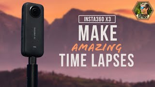 Insta360 X3 Tutorial: How To Make The Best Time Lapse Videos