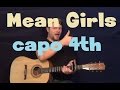 Mean Girls (Rachel Crow) Easy Guitar Lesson How to Play Tutorial Capo 4th Fret