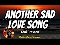 ANOTHER SAD LOVE SONG - TONI BRAXTON (karaoke version)