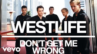 Watch Westlife Dont Get Me Wrong video
