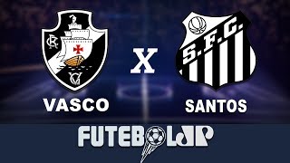 Vasco x Santos | Copa do Brasil - 24/04/19