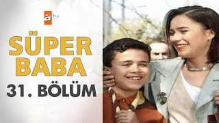 Süper Baba 31. Bölüm