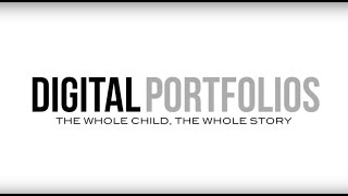 Digital Portfolios - The Whole Child, The Whole Story