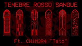 W.i.p. Tenebre Rosso Sangue Ft. 重音テト Kasane Teto Scourge Of The Ch1M3R4