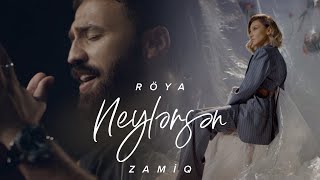 Zamiq Hüseynov ft. Röya — Neylərsən (Rəsmi Musiqi su) | 2021