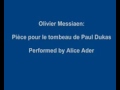 Olivier Messiaen - Pièce pour le tombeau de Paul Dukas