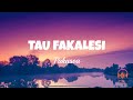 (Lyrics) Tau Fakalesi - Pakasoa