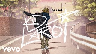 The Kid Laroi - So Done (Official Audio)