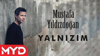 Mustafa Yıldızdoğan - Yalnızım