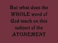 No. 9-Is the DOCTRINE of LIMITED ATONEMENT the TRUTH of GOD'S WORD?