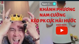 Khánh Phương Giao Lưu Cùng Nam Cường Kèo Pk Bigo Cực Hài Hước
