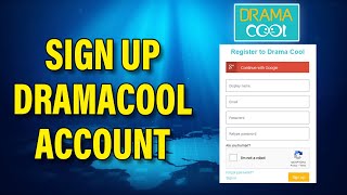 How Sign Up Dramacool Account 2023 Register Dramacool