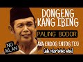 DONGENG KANG IBING ||AYA ENDOG ENTOG TEU CEU