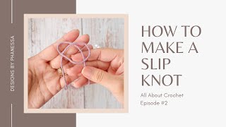 #2 How to Make a Slip Knot