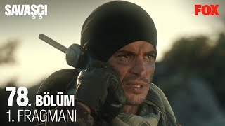 Savaşçı 78. Bölüm 1. Fragmanı