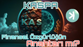Kaspa Koin Finansal Özgürlüğün Anahtarı Mı? Dijital Devrimin Yeni Yüzü Mü?