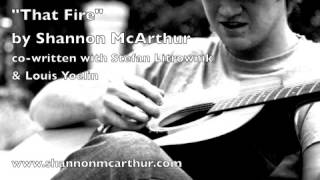 Watch Shannon Mcarthur That Fire video