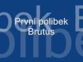 Brutus - První polibek (1994)