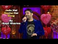 Jadu Hai Nasha Hai Song By Kapil Sharma || Kapil Sharma Song || #kapilsharma #jaduhainashahai