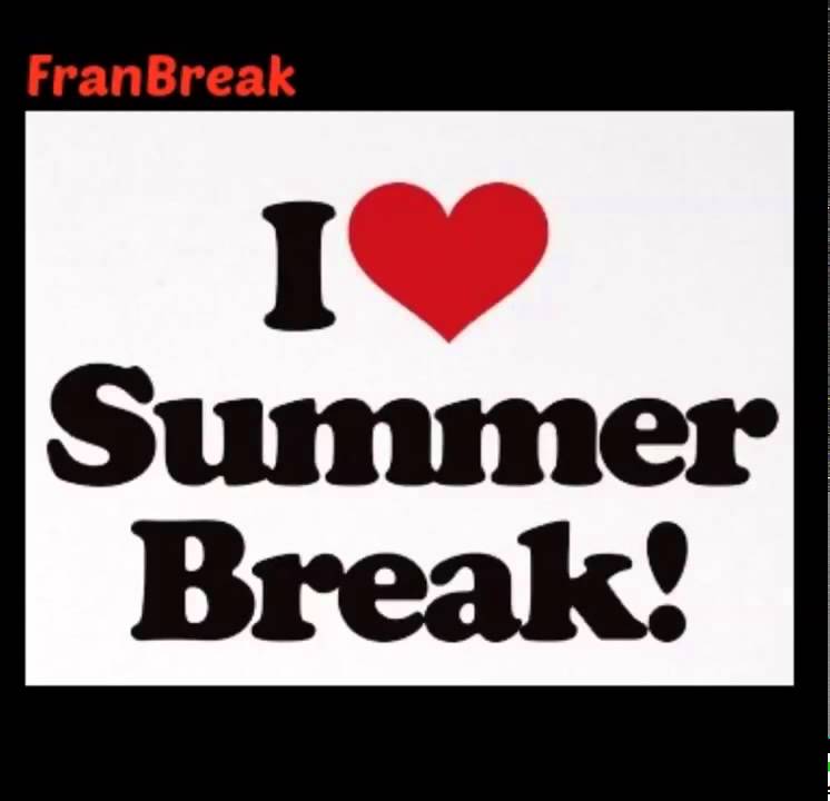 Summer break takes